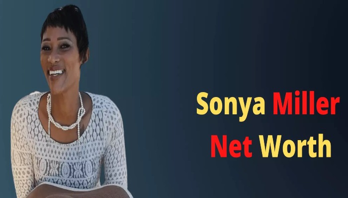 Sonya Miller Net Worth 2022