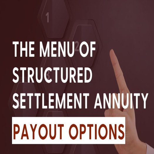 Structured Settlement Payout For Your Choice